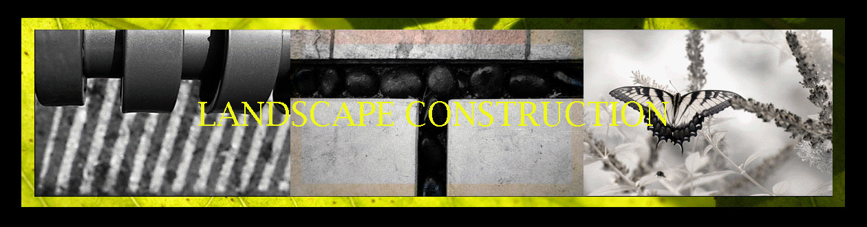 LANDSCAPE CONSTRUCTION